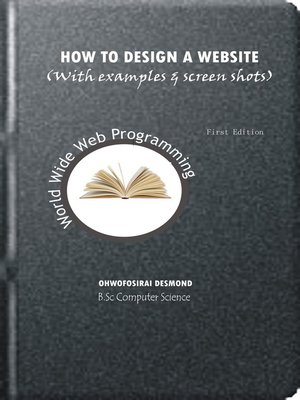 cover image of How to Design a Website with Examples and Screen Shots